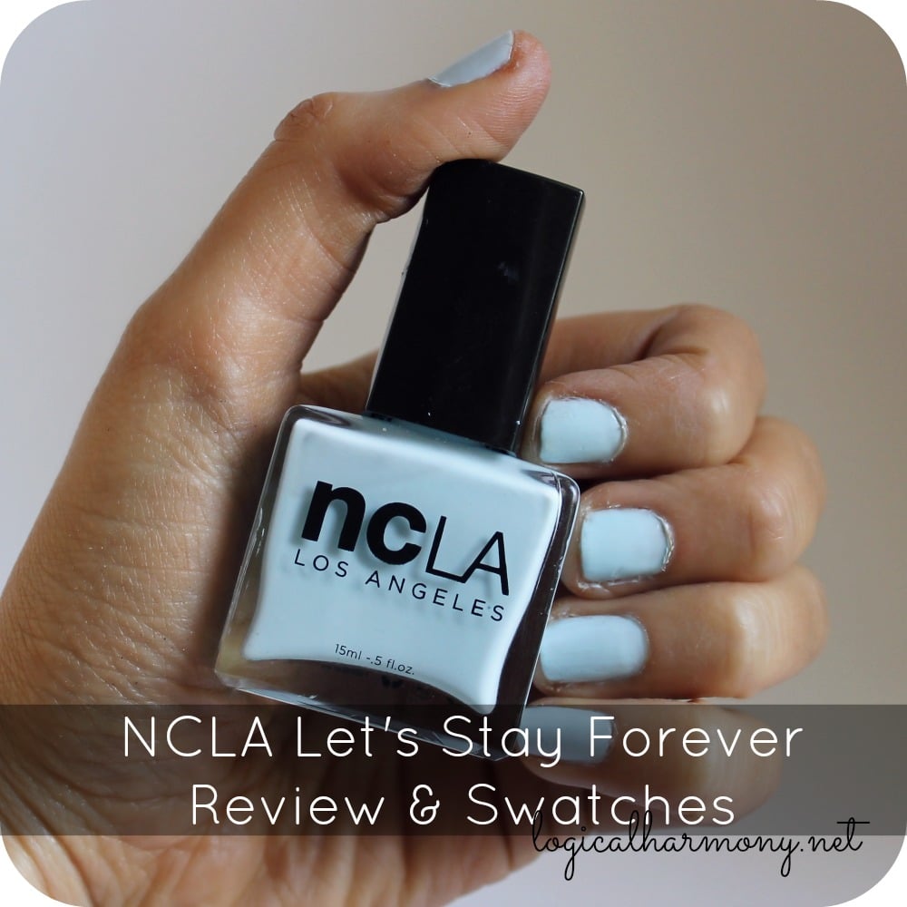 NCLA Let's Stay Forever Review & Swatches