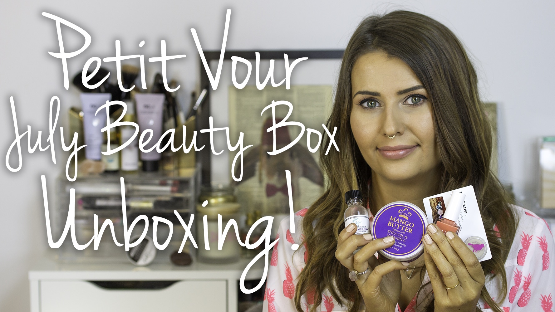 Petit Vour July 2015 Beauty Box Video
