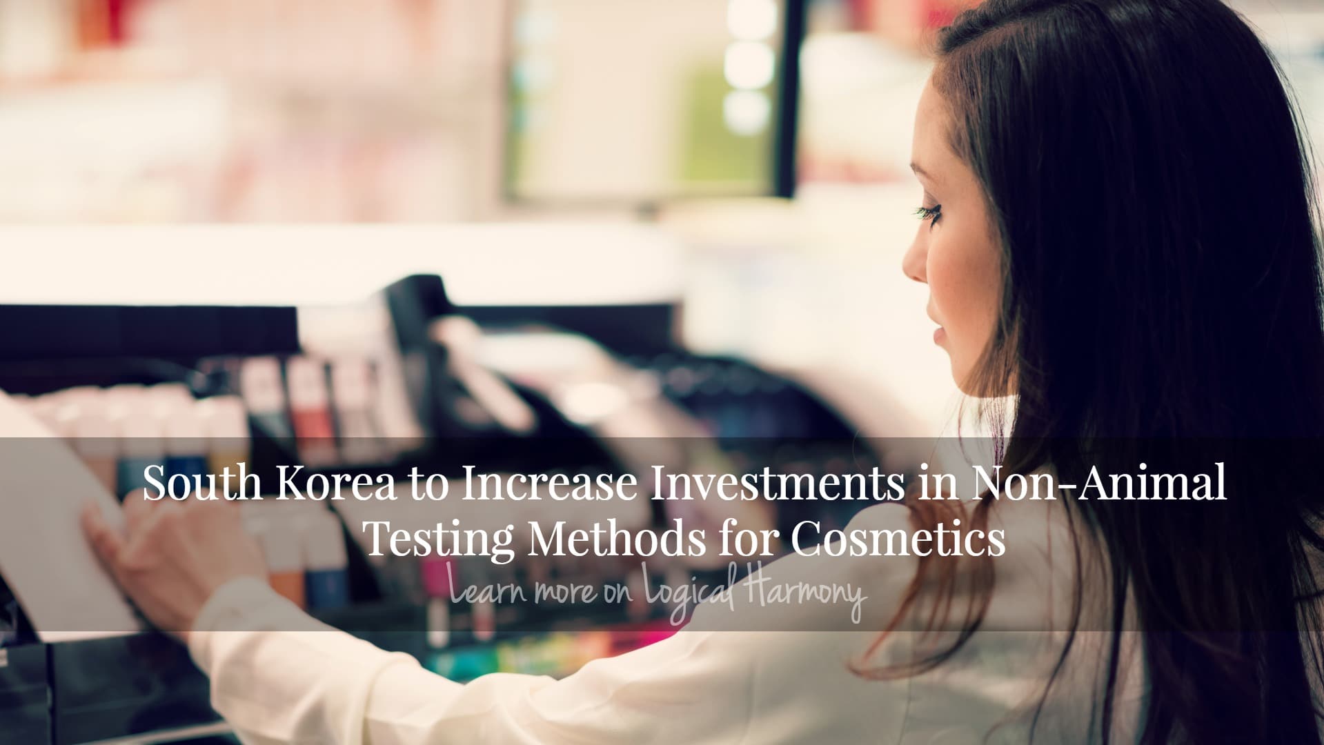 South Korea to Increase Investments in Non-Animal Testing Methods for Cosmetics