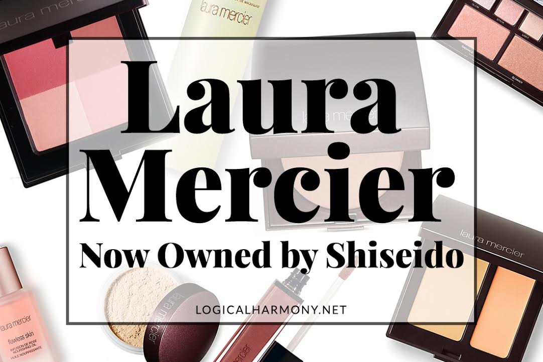 Laura Mercier is Now Owned by Shiseido