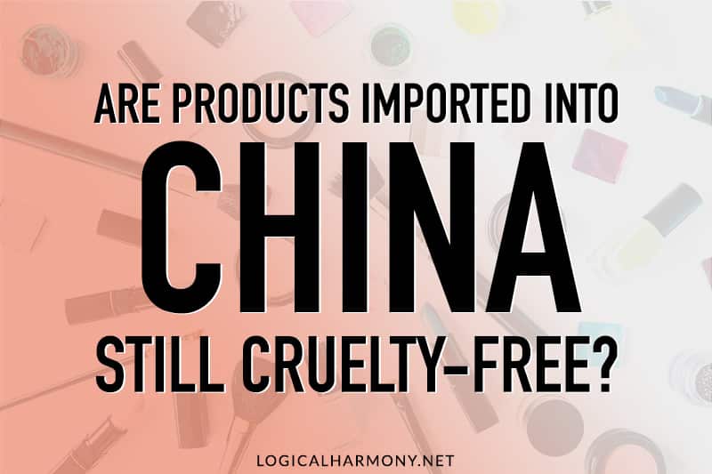 Are Products Imported into China Still Cruelty-Free?