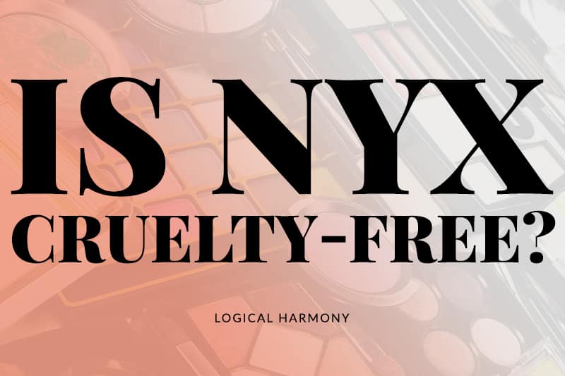 Is NYX Cruelty-Free? - Logical Harmony