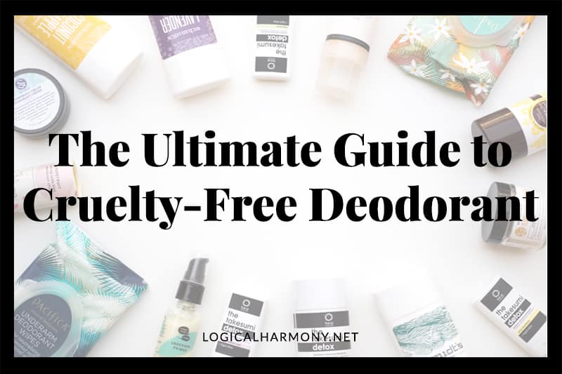 The Ultimate Cruelty-free Deodorant Guide Logical Harmony