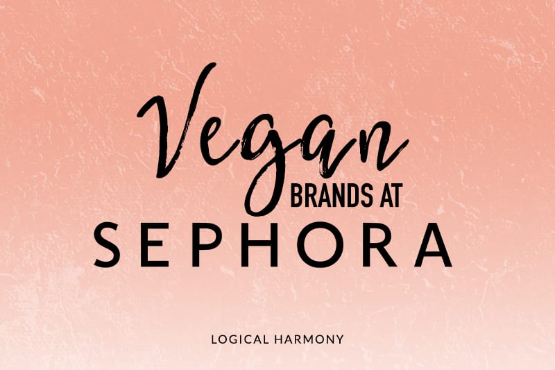 Vegan Brands At Sephora Updated For 2021 Logical Harmony