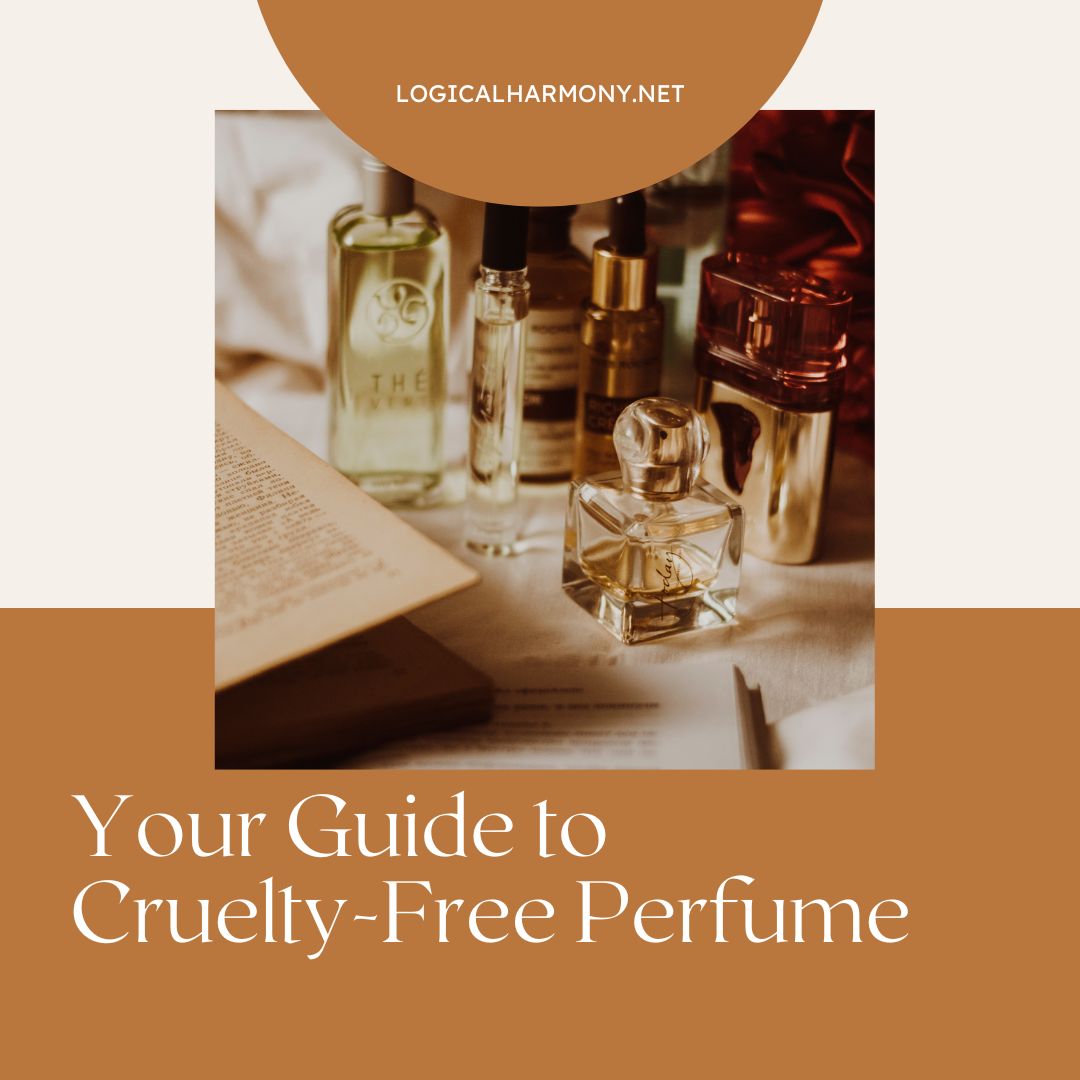 The Ultimate Guide to Cruelty-Free Perfume Brands: Explore the Best Options  Without Animal Testing - Logical Harmony